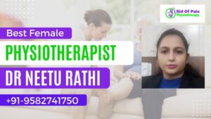 Read more about the article Best Female Physiotherapist in Gurgaon | Rid of Pain Physiotherapy Clinic | Neetu Rathi