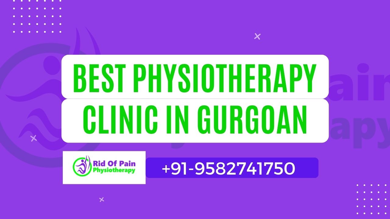 You are currently viewing Best Physiotherapy Centre In Gurgaon | Rid Of Pain Physiotherapy Clinic, Sector 31